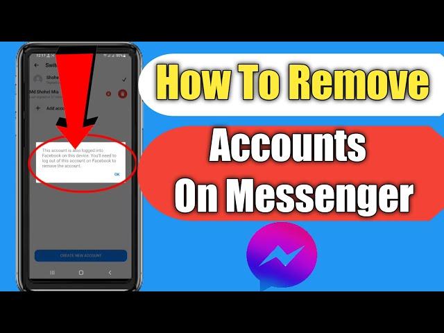 How To Remove Accounts On Messenger 2022 | Switch Account Remove Problem Fix |