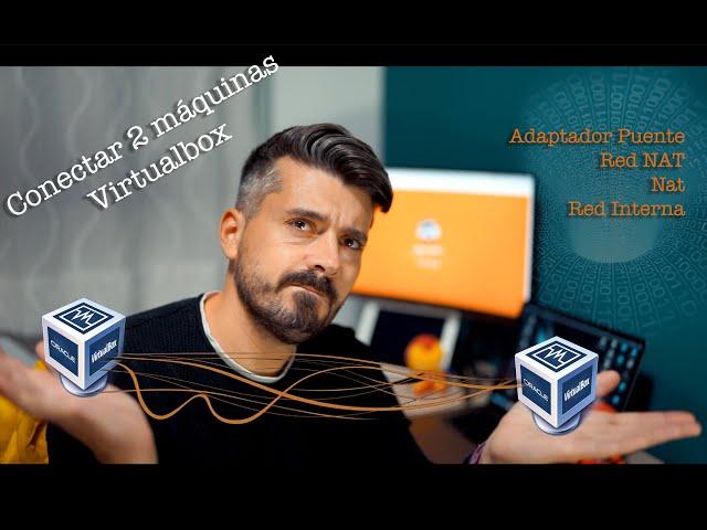 VirtualBox #3 -  Conectar 2 MAQUINAS VIRTUALES en RED Interna | NAT | Adaptador Puente