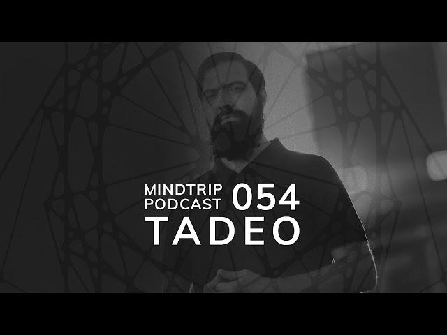 MindTrip Podcast 054 - Tadeo