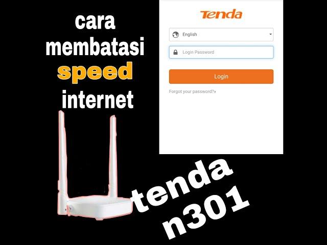 cara membatasi kecepatan internet  tenda n301