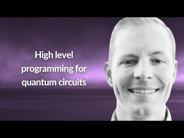 High level programming for quantum circuits | Vincent van Wingerden | Conf42 Quantum Computing 2024