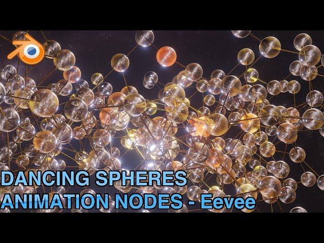 DANCING SPHERES - ANIMATION NODES - 4K - Eevee