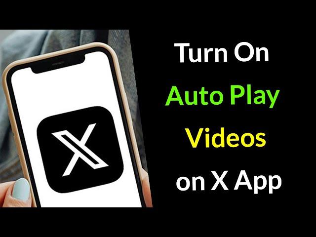 How to Turn On Auto Play Videos on X App (Twitter)?