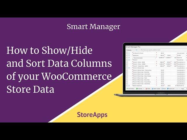 How to Show/Hide and Sort Data Columns of your WooCommerce Store Data using Smart Manager