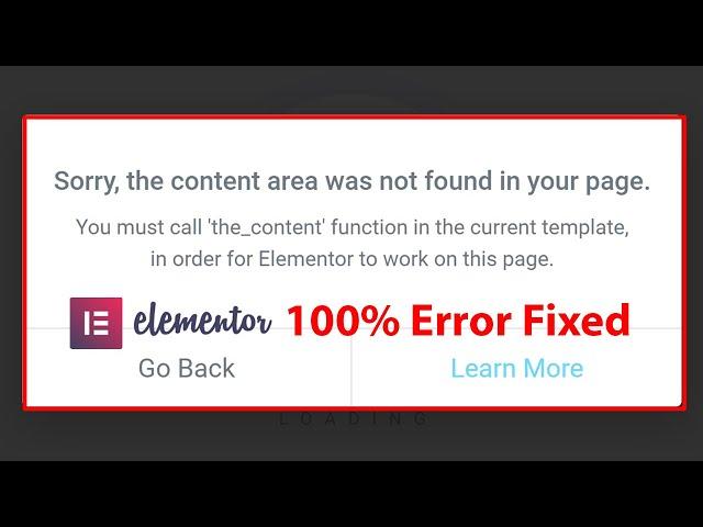 How to fix "Sorry the Content Area was Not Found in Your Page" In Elementor | Fix Elementor Error