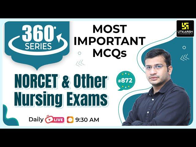 360 Degree Series | Most Imp. MCQ’s #872 | NORCET & All Nursing Exam Special | Siddharth Sir