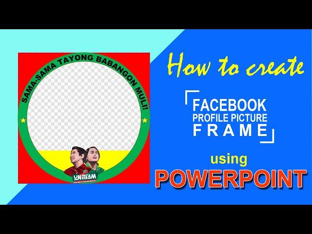 HOW TO CREATE FACEBOOK PROFILE PICTURE FRAME USING POWERPOINT