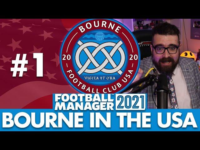BOURNE IN THE USA | Part 1 | THE BEGINNING FM21 | Football Manager 2021