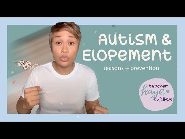 Autism Elopement | Teacher Kaye Talks