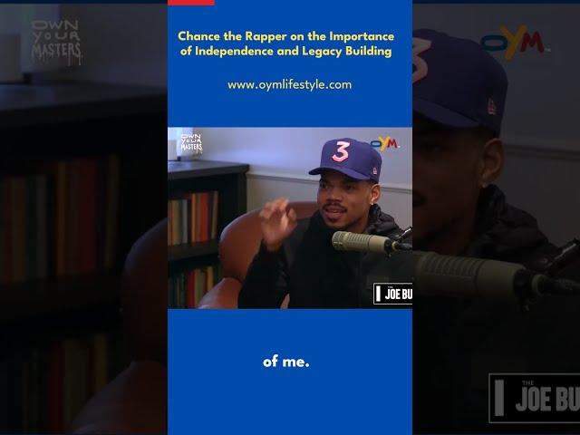 chance the rapper on the importance of independence and legacy building