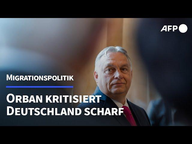 Orban kritisiert Deutschlands Migrationspolitik scharf | AFP