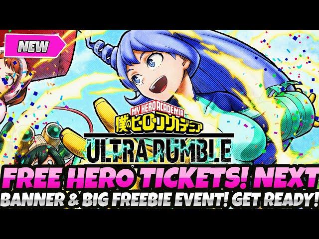 *GO NOW! NEW FREE HERO TICKETS!!* + NEXT BANNER & BIG FREEBIE EVENT! GET READY (My Hero Ultra Rumble