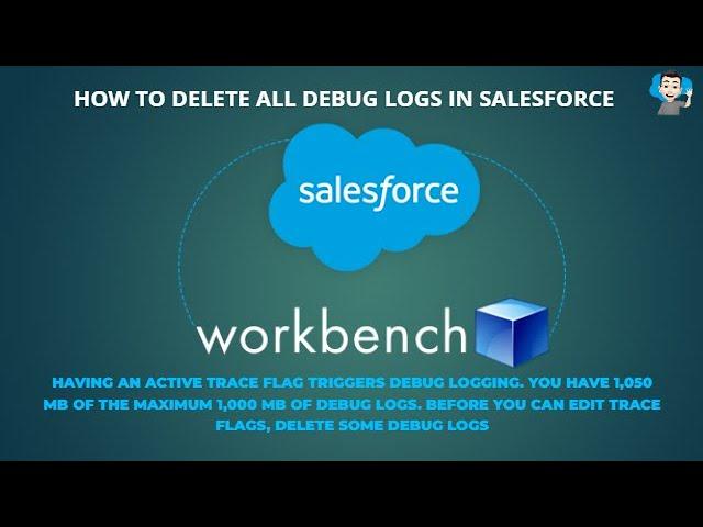 DELETE ALL THE APEXLOGS OR DEBUG LOGS FROM YOUR ORG USING WORKBENCH #salesforce