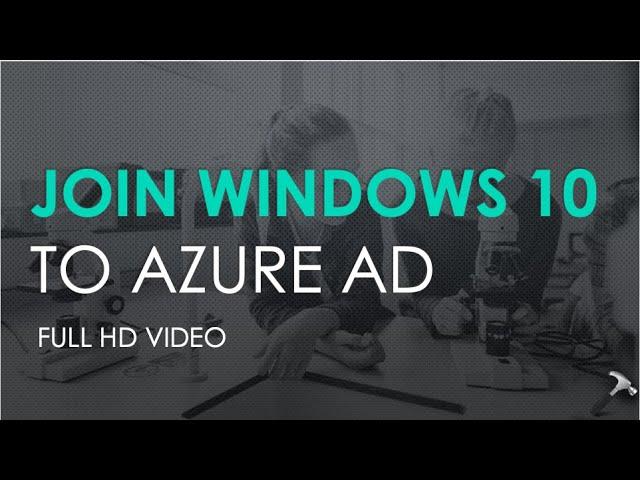 How To Join Windows 10 To Azure AD