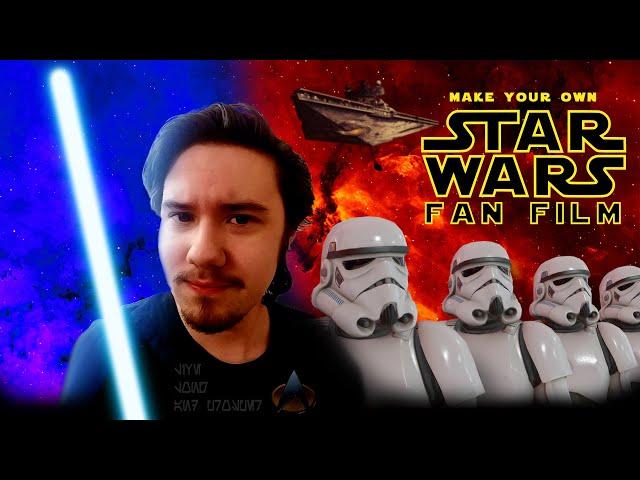 How to Make Your Own STAR WARS Fan Film