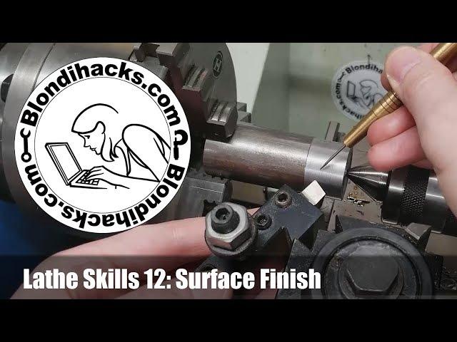 Metal Lathe Tutorial 12 : Surface Finish