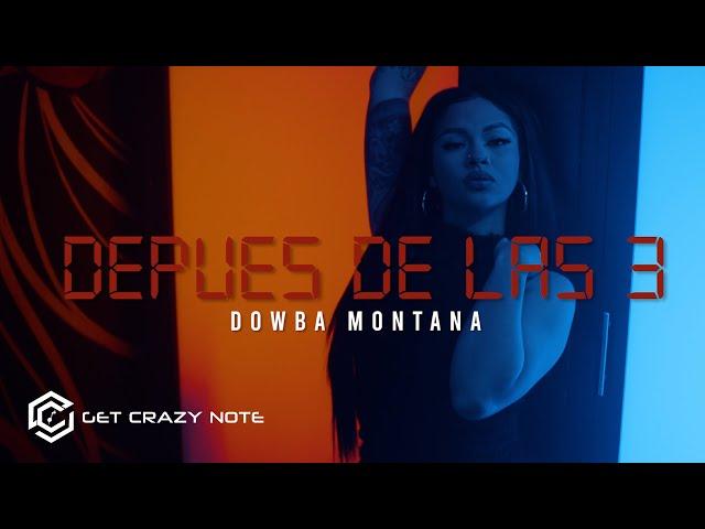 Dowba Montana - Depues De Las 3  (Video Oficial)