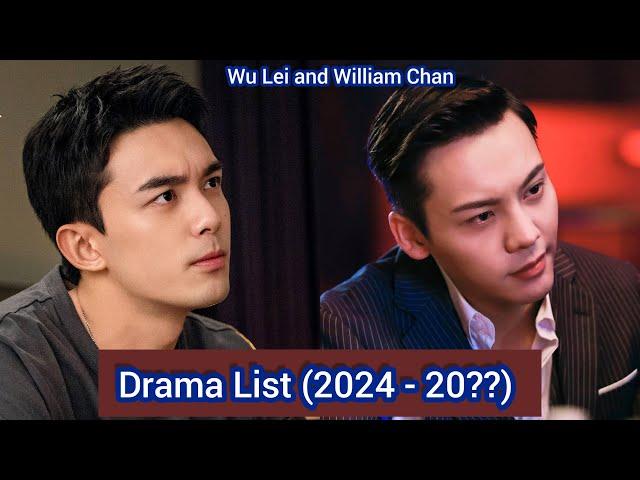 Wu Lei and William Chan | Drama List (2024 - 20??) |