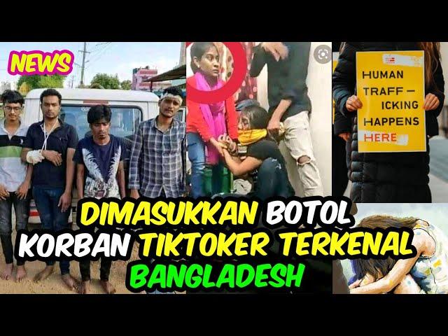 Kronologi lengkap dibalik BOTOL BANGLADESH, korb4n rud4p4ks4 tiktoker viral