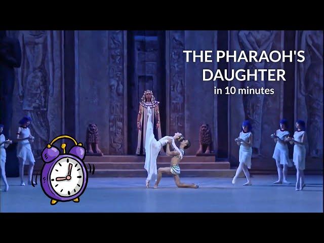 The Pharaoh's Daughter in 10 minutes!