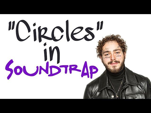 Recreating Circles by Post Malone in Soundtrap