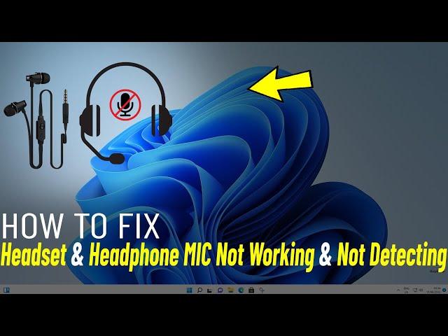 Fix Headset Mic Not Working Windows 11 | How To Solve Headphone Not Detecting When Plugged in 