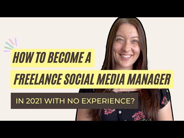 How to Become a Freelance Social Media Manager in 2021? Step by Step Process, No Experience Required