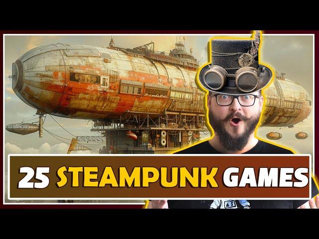 Top 25 Best STEAMPUNK games!