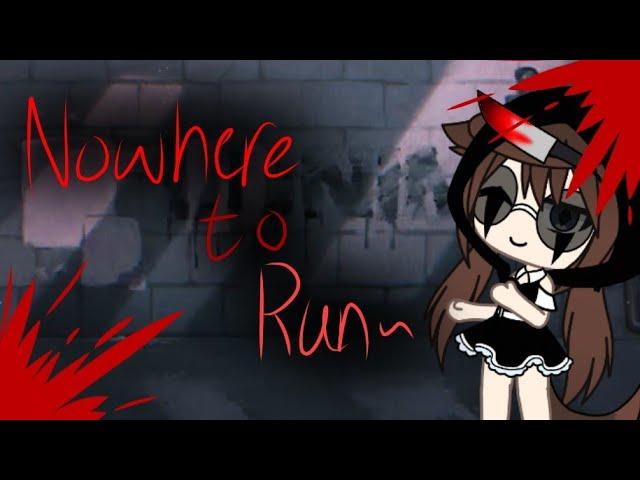 Nowhere to run~ -[ GLMV ]-( blood warning :D )