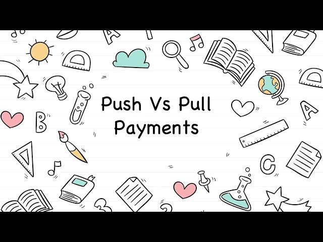 Push vs Pull Payments