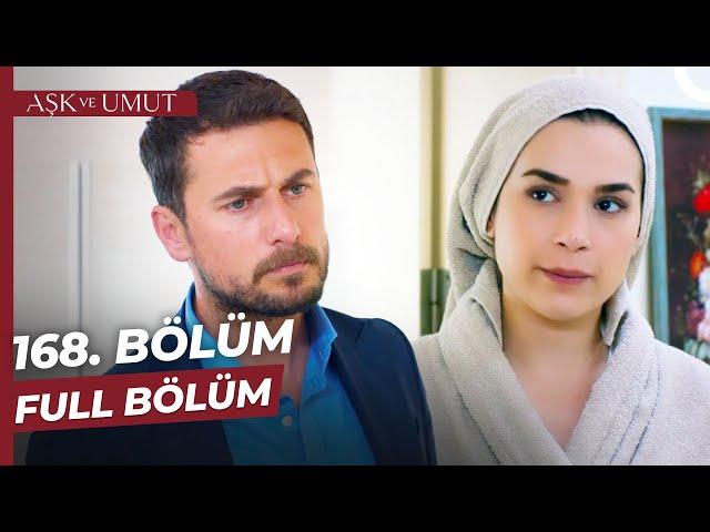 Aşk ve Umut 168. Bölüm