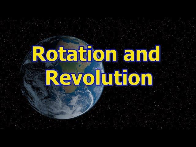 Rotation and Revolution of Earth