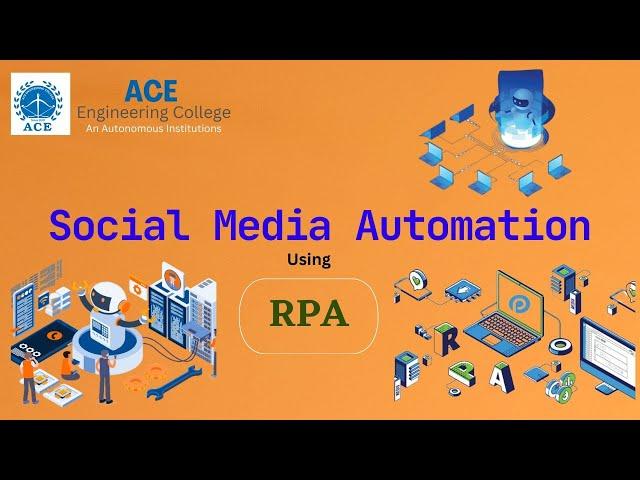 Robotic Process Automation (RPA) - Social Media Automation with Example -  Dept of CSE & CSE (IoT)