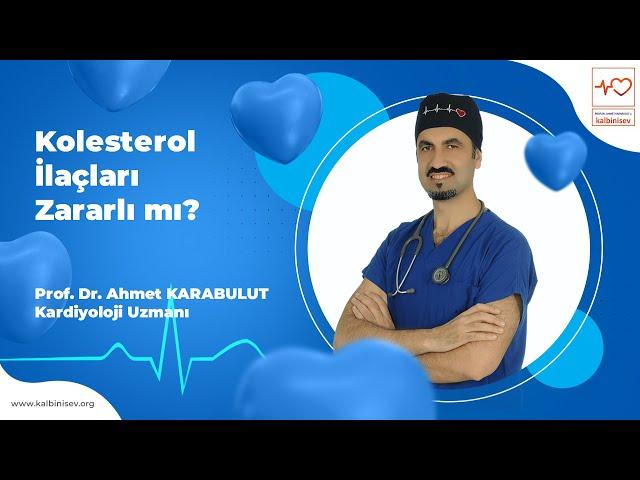 Kolesterol İlaçları Zararlı mı? - Prof. Dr. Ahmet Karabulut