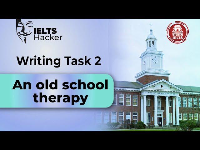 An old school therapy for Writing Task 2!