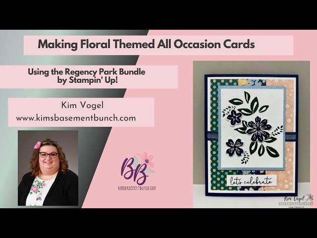 Making Floral Themed Cards using the Regency Park Suite by Stampin' Up!