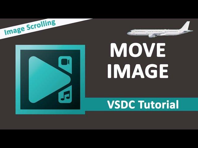 How to Move Image in VSDC Free Video Editor | Image Scrolling Effect |