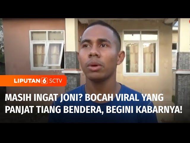 Joni, Bocah Viral Panjat Tiang Bendera Sudah Lulus SMA, Tapi Gagal Lolos Seleksi TNI | Liputan 6