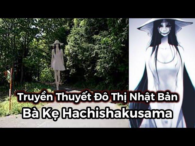 Truyền Thuyết Đô Thị Nhật Bản : Bà Kẹ Hachishakusama | Urban Legend