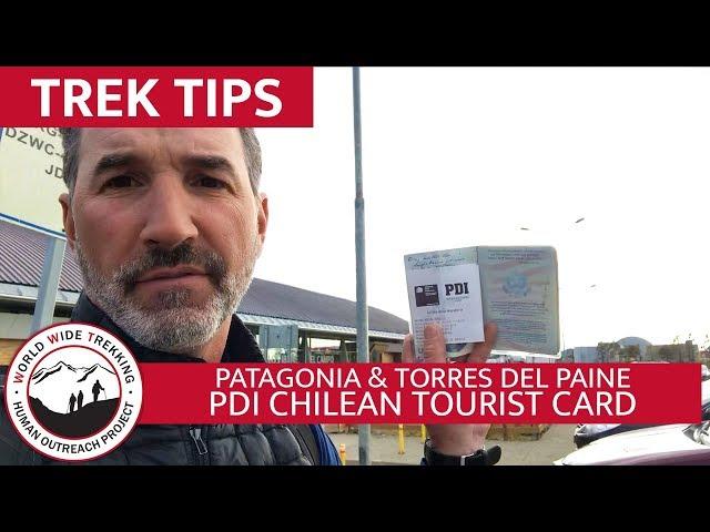 The PDI Chilean Tourist Card for Patagonia & Torres del Paine | Trek Tips