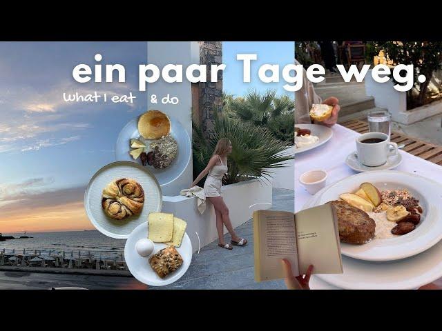 Ein paar Tage weg I What I eat & do KRETA I Ein ganz besonderer Weekly Vlog 