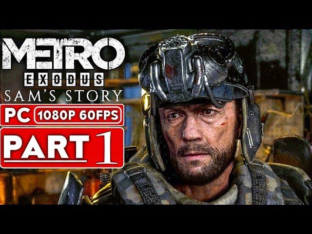 METRO EXODUS Sam's Story Gameplay Walkthrough Part 1 [1080p HD 60FPS PC] - No Commentary