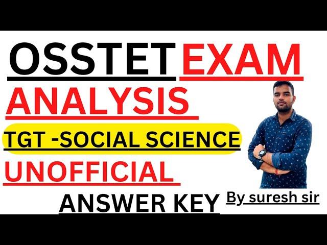 OSSTET EXAM TGT - ARTS SOCIAL SCIENCE UNOFFICIAL ANSWER KEY//CHECK YOUR SCORE//OTET CTET OSSTET