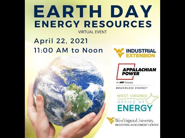 Earth Day Energy Resources with WVU Industrial Extension & Partners