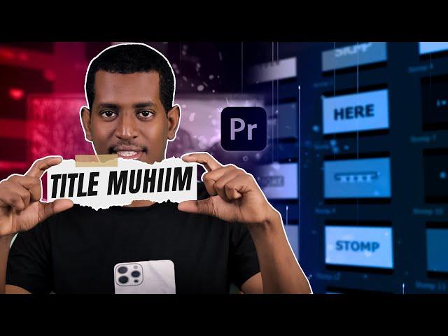 Titles muhiim ah | Premiere Pro