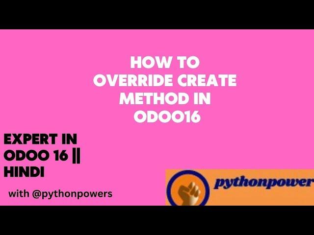 57 How To Override A Create Method In Odoo16?? Expert in Odoo 16