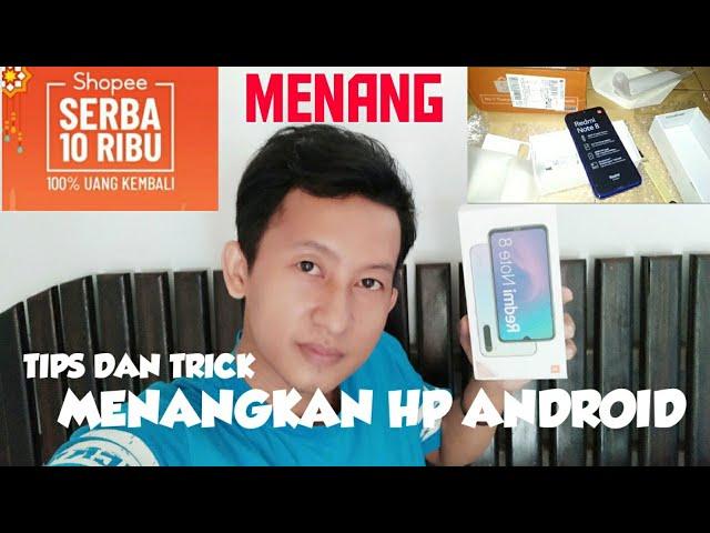 TIPS dan TRICK MENANG SHOPEE SERBA 10 RIBU || DAPAT HP REDMI NOTE 8 || GRATIS