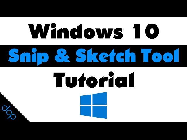 Windows 10 - Snip & Sketch Tool Tutorial