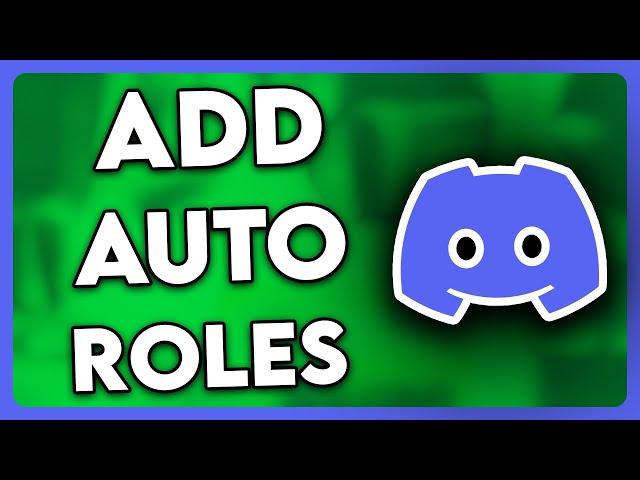 How to Add Auto Roles in Discord (Full Guide)