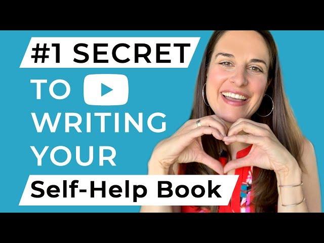 #1 Secret to Writing Your Self-Help Book